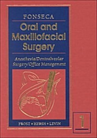 Oral and Maxillofacial Surgery: Anesthesia, Dentoalveolar Surgery & Office Management, Volume 1, 1e (Hardcover, 2006)