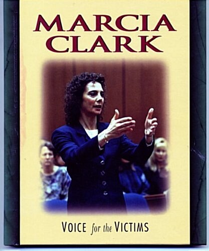 Marcia Clark, Voice for the Victims: Voice for the Victims (Library Binding)