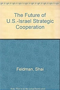 The Future of U.S.-Israel Strategic Cooperation (Paperback)