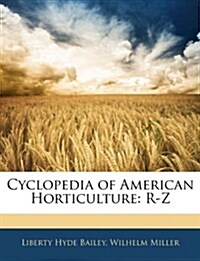 Cyclopedia of American Horticulture: R-Z (Paperback)