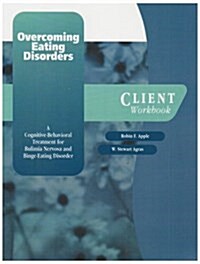 Overcoming Eating Disorder (ED): A Cognitive-Behavioral Treatment for Bulimia Nervosa and Binge-Eating Disorder Client Workbook (Treatments That Work) (Paperback)