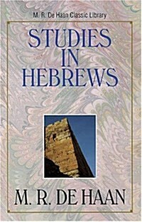 Studies in Hebrews (M.R. de Haan Classic Library) (Paperback)