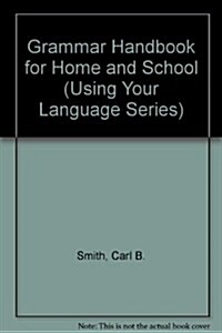 Grammar Handbook for Home and School (Using Your Language Series) (Paperback)