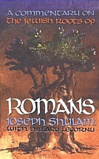 A Commentary on the Jewish Roots of Romans (Hardcover, 1st)