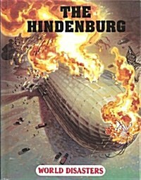 Hindenburg (World Disaster Series) (Library Binding)