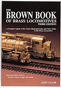 The Brown Book of Brass Locomotives, 3rd Edition (Paperback, 3rd)