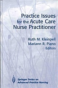 Practice Issues for the Acute Care Nurse Practitioner (Hardcover, 1st)