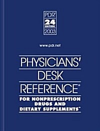 Physicians Desk Reference for Nonprescription Drugs and Dietary Supple     Ments 2003 (Physicians Desk Reference (Pdr) for Nonprescription Drugs and  (Hardcover, 24th)