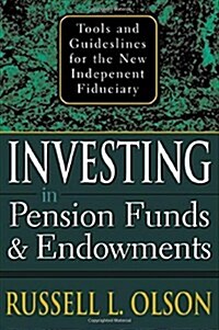 [중고] Investing in Pension Funds and Endowments : Tools and Guidelines for the New Independent Fiduciary (Hardcover, 1)