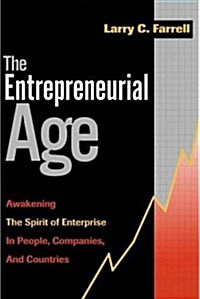 The Entrepreneurial Age: Awakening the Spirit of Enterprise in People, Companies, and Countries (Hardcover, 0)