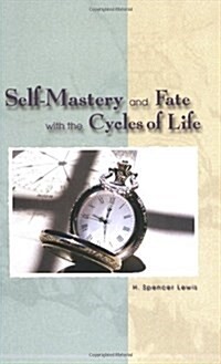 Self-Mastery and Fate With the Cycles of Life (Rosicrucian Library; V. VII) (Paperback, Reissue)