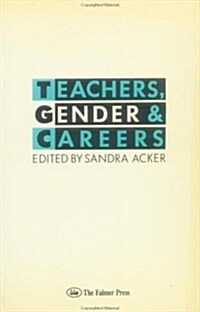 Teachers, Gender & Careers (Paperback, 0)