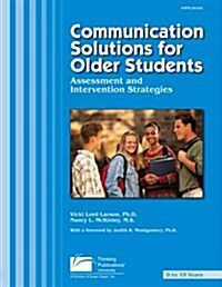 Communication Solutions for Older Students: Assessment and Intervention Strategies (Paperback)