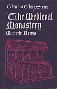 The Medieval Monastery (Then & There Series) (Paperback, 2nd)