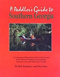 A PADDLERS GUIDE TO SOUTHERN GEORGIA, 2nd Edition (Paperback, 2nd)
