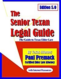 The Senior Texan Legal Guide, Edition 5.0 (Paperback, 5.0)