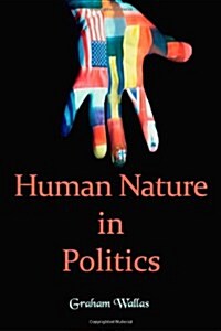 Human Nature in Politics: (Timeless Classic Books) (Paperback)