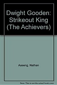 Dwight Gooden: Strikeout King (Achievers) (Library Binding)