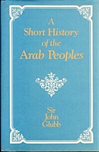 A Short History of the Arab Peoples (Hardcover, New edition)