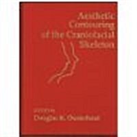 Aesthetic Contouring of the Craniofacial Skeleton (Hardcover, 1st)