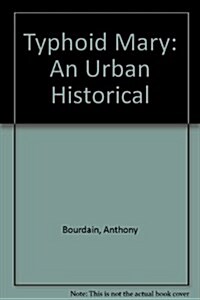 Typhoid Mary: An Urban Historical (Hardcover)