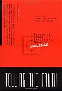 Telling the Truth: Preaching Against Sexual and Domestic Violence (Paperback)