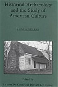 Historical Archaeology: Study Of American Culture (Hardcover, 1st)