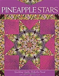 Pineapple Stars: Sparkling Quilts, Perfectly Pieced (Paperback, illustrated edition)