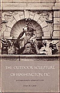 Outdoor Sculpture of Washington D.C.: Comprehensive Historical Guide (Smithsonian Institution Press publication no. 4829) (Hardcover, 1st)