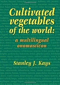 Cultivated Vegetables of the World: A Multilingual Onomasticon (Hardcover)