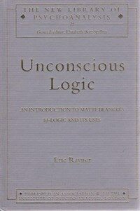 Unconscious logic : an introduction to Matte Blanco's bi-logic and its uses