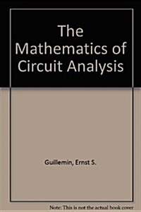 The Mathematics of Circuit Analysis (Hardcover, Fourth printing (1956).)