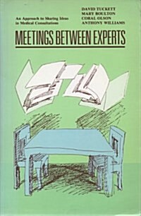 Meetings Between Experts: An Approach to Sharing Ideas in Medical Consultations (Paperback)