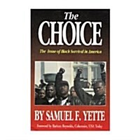 The Choice: The Issue of Black Survival in America (Paperback, Fifth or Later Edition)