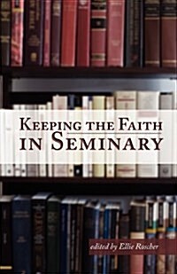 Keeping the Faith in Seminary (Paperback)