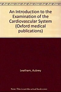 An Introduction to the Examination of the Cardiovascular System (Oxford medical publications) (Paperback, 2nd)