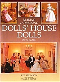 Making and Dressing Dolls House Dolls in 1/12 Scale (Hardcover, 1St Edition)