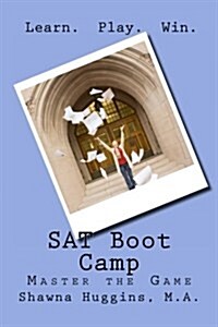 SAT Boot Camp: Learn. Play. Win. (Paperback)