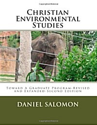 Christian Environmental Studies: Toward A Graduate Program-Revised and Expanded-Second Edition (Paperback, 2 Rev Exp)
