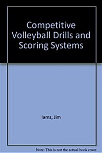 Competitive Volleyball Drills and Scoring Systems (Paperback)