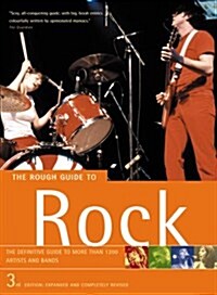 The Rough Guide Rock: The Definitive Guide to More than 1200 Artists and Bands (3rd Edition: Expanded and Completely Revised) (Paperback, 3rd)