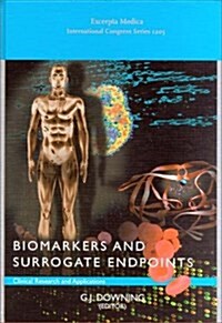 Biomarkers and Surrogate Endpoints: Clinical Research and Applications: Proceedings of the NIH-FDA Conference, Bethesda, MD, 15-16 April 1999, ICS 120 (Hardcover)