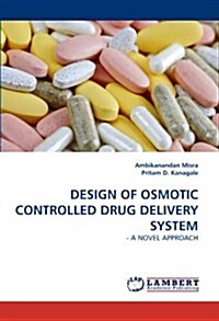 Design of Osmotic Controlled Drug Delivery System (Paperback)