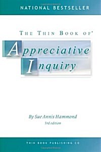 The Thin Book of Appreciative Inquiry (3rd Edition) (Thin Book Series) (Paperback, 3rd)