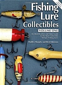 Fishing Lure Collectibles, Vol. 1: An Identification and Value Guide to the Most Collectible Antique Fishing Lures (Fishing Lure Collectibles, 2nd Ed) (Hardcover, 2)