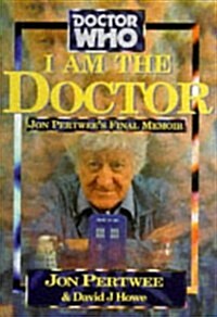 Dr Who I Am the Doctor: Jon Pertwees Final Memoir (Doctor Who) (Hardcover)