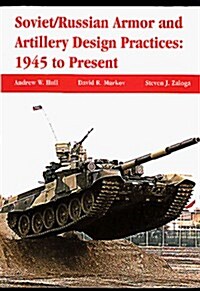 Soviet/Russian Armor and Artillery Design Practices: 1945 to Present (Hardcover, 1St Edition)