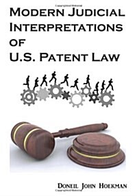 Modern Judicial Interpretations of U.S. Patent Law (Paperback)