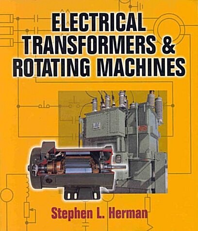 Electrical Transformers and Rotating Machines (Paperback, 1)