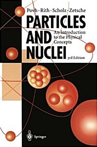 Particles and Nuclei: An Introduction to the Physical Concepts (Paperback, 3rd)